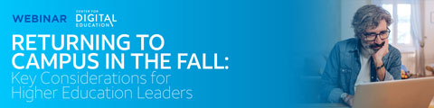 Returning to Campus in the Fall: Key Considerations for Higher Education Leaders