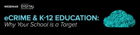 eCrime & K-12 Education: Why Your School is a Target