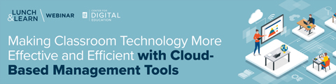Making Classroom Technology More Effective and Efficient with Cloud-Based Management Tools banner