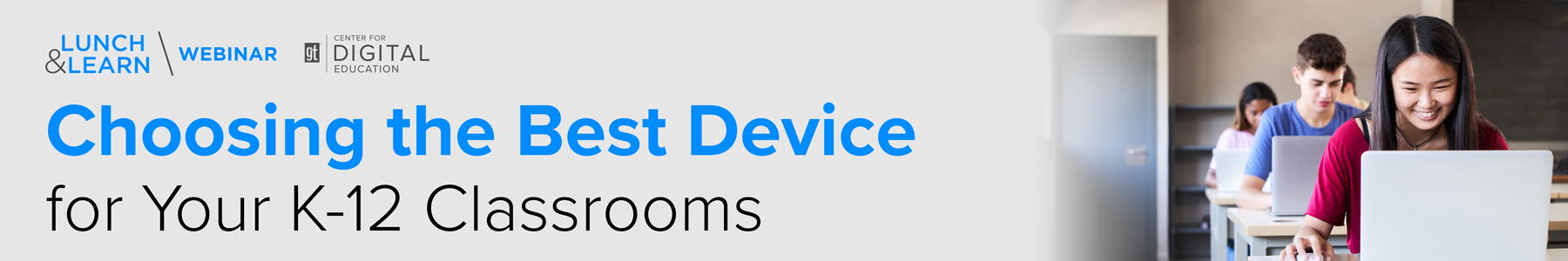Choosing the Best Device for Your K-12 Classrooms Banner