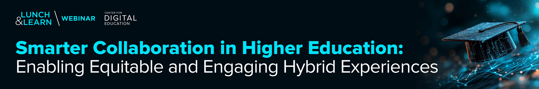 Smarter Collaboration in Higher Education: Enabling Equitable and Engaging Hybrid Experiences Banner