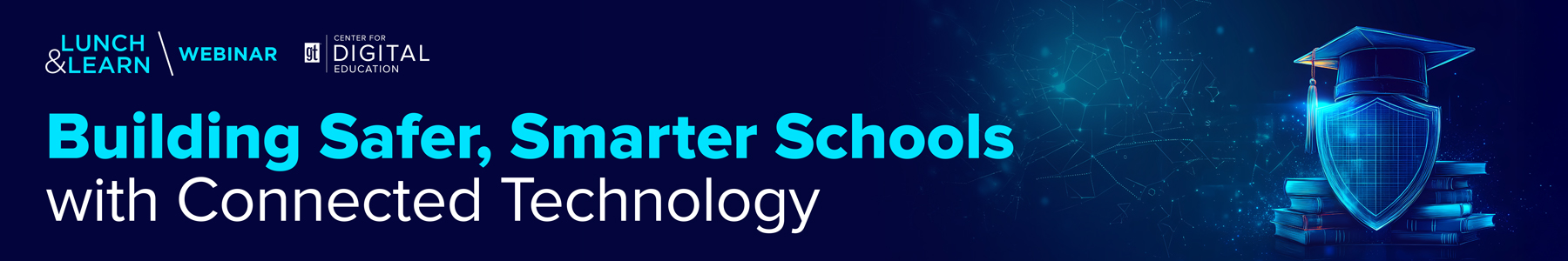 Building Safer, Smarter Schools with Connected Technology Banner