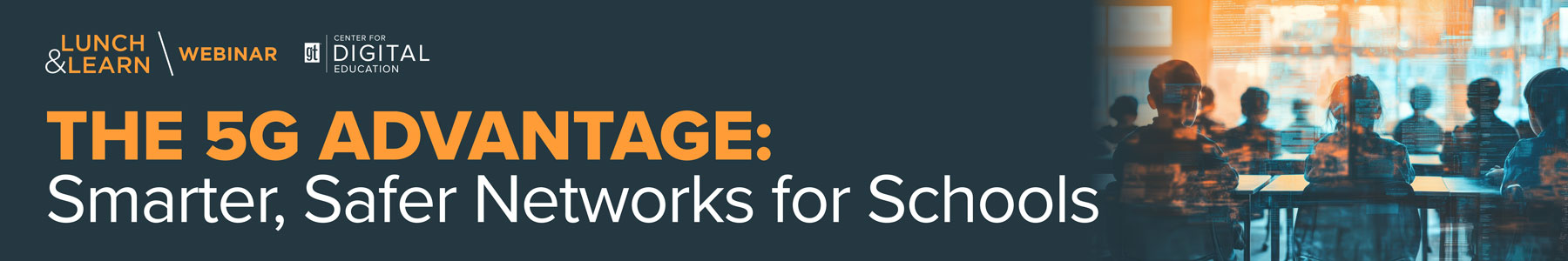 The 5G Advantage: Smarter, Safer Networks for Schools Banner