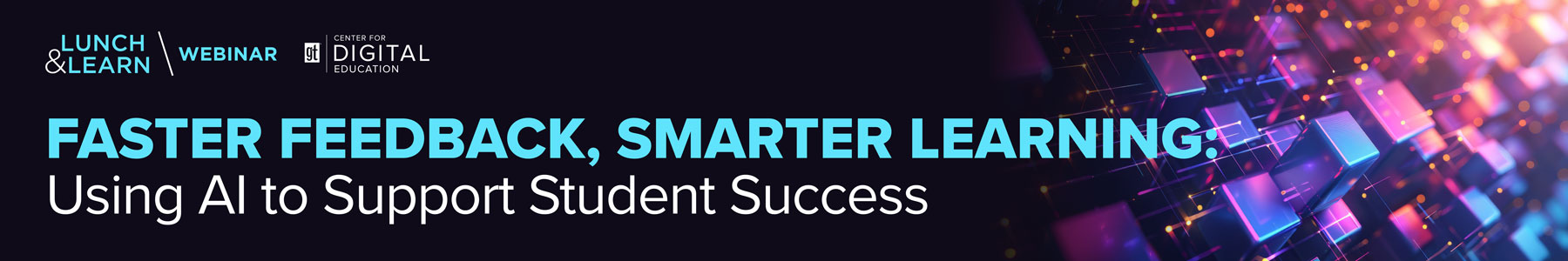 Faster Feedback, Smarter Learning: Using AI to Support Student Success Banner