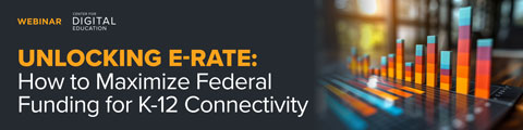 Unlocking E-rate: How to Maximize Federal Funding for K-12 Connectivity banner