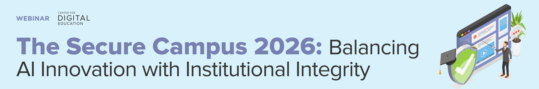 The Secure Campus 2026: Balancing AI Innovation with Institutional Integrity Banner