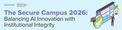 The Secure Campus 2026: Balancing AI Innovation with Institutional Integrity banner