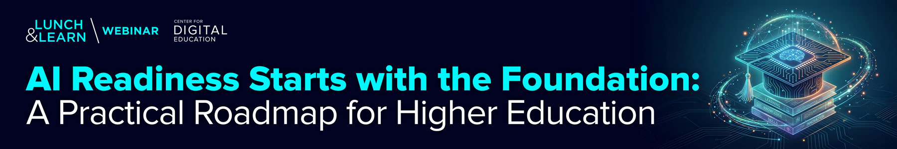 AI Readiness Starts with the Foundation: A Practical Roadmap for Higher Education Banner