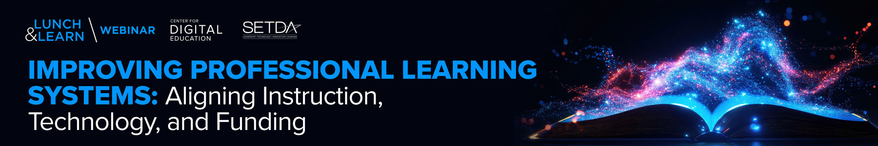 Improving Professional Learning Systems: Aligning Instruction, Technology, and Funding Banner