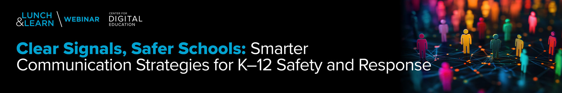 Clear Signals, Safer Schools: Smarter Communication Strategies for K-12 Safety and Response Banner