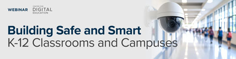 Building Safe and Smart K-12 Classrooms and Campuses banner