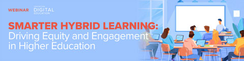 Smarter Hybrid Learning: Driving Equity and Engagement in Higher Education banner