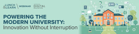 Powering the Modern University: Innovation Without Interruption banner
