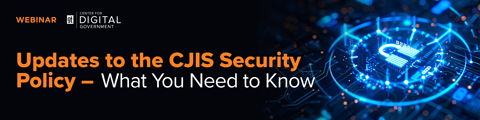 Updates to the CJIS Security Policy - What You Need to Know banner