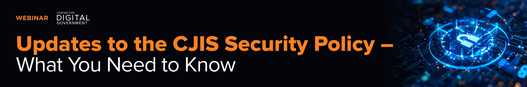 Updates to the CJIS Security Policy - What You Need to Know Banner
