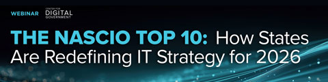 The NASCIO Top 10: How States Are Redefining IT Strategy for 2026 banner
