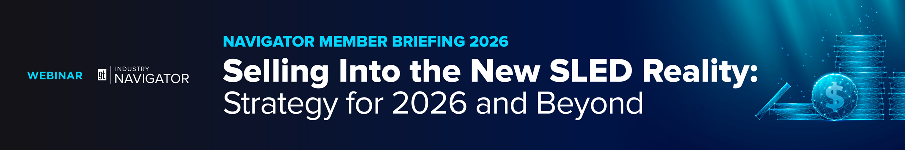 Navigator Member Briefing 2026: Selling Into the New SLED Reality: Strategy for 2026 and Beyond Banner