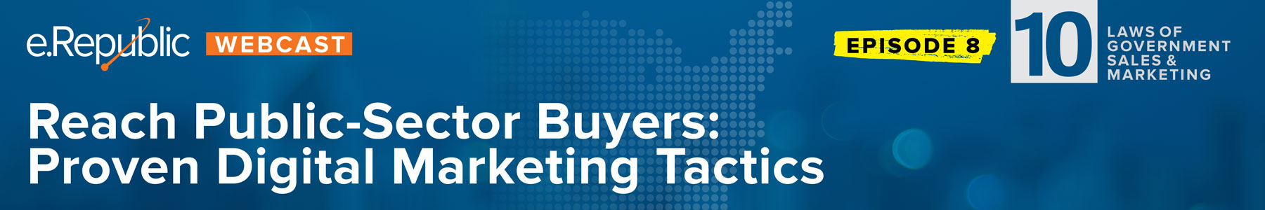 Episode 8: Reach Public-Sector Buyers: Proven Digital Marketing Tactics Banner