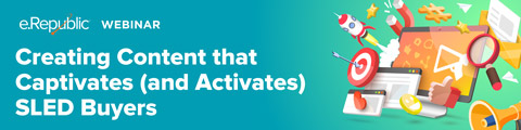 Creating Content that Captivates (and Activates) SLED Buyers banner