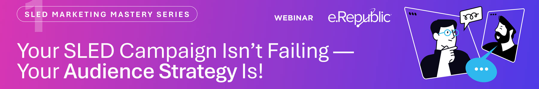 Your SLED Campaign Isn't Failing. Your Audience Strategy Is. Banner
