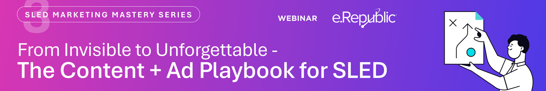 From Invisible to Unforgettable: The Content + Ad Playbook for SLED Banner