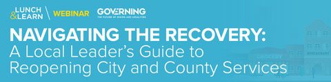Navigating the Recovery: A Local Leader's Guide to Reopening City and County Services