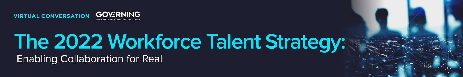 The 2022 Workforce Talent Strategy: Enabling Collaboration for Real Banner