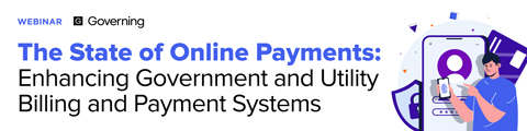 The State of Online Payments: Enhancing Government and Utility Billing and Payment Systems banner