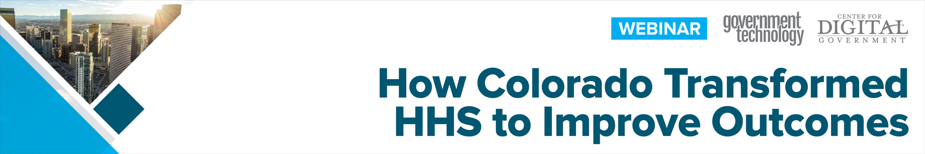 How Colorado Transformed HHS to Improve Outcomes Banner