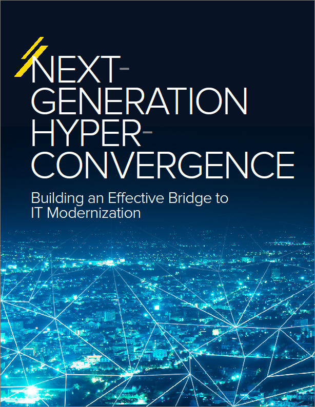 Next-Generation Hyperconvergence: Building an Effective Bridge to IT Modernization