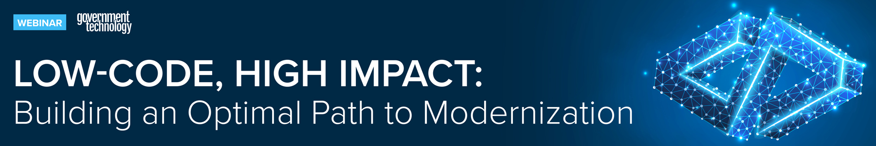 Low-Code, High Impact: Building an Optimal Path to Modernization Banner