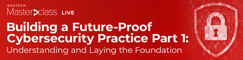 Building a Future-Proof Cybersecurity Practice Part 1: Understanding and Laying the Foundation banner
