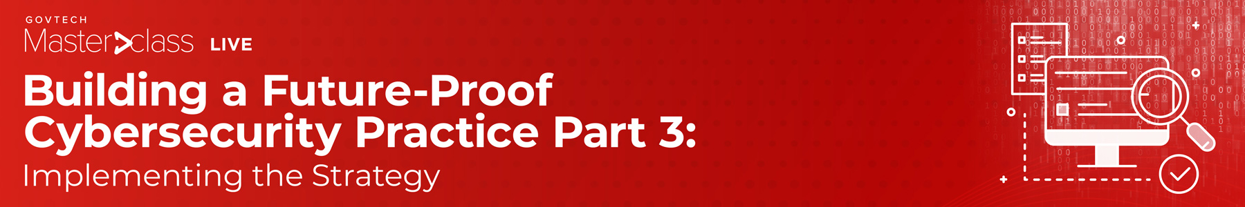 Building a Future-Proof Cybersecurity Practice Part 3: Implementing the Strategy Banner