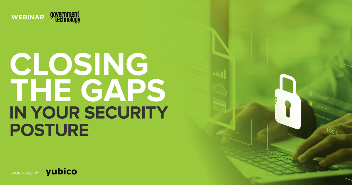 Closing the Gaps in Your Security Posture