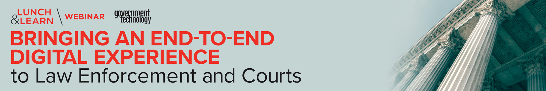 Bringing an End-to-End Digital Experience to Law Enforcement and Courts