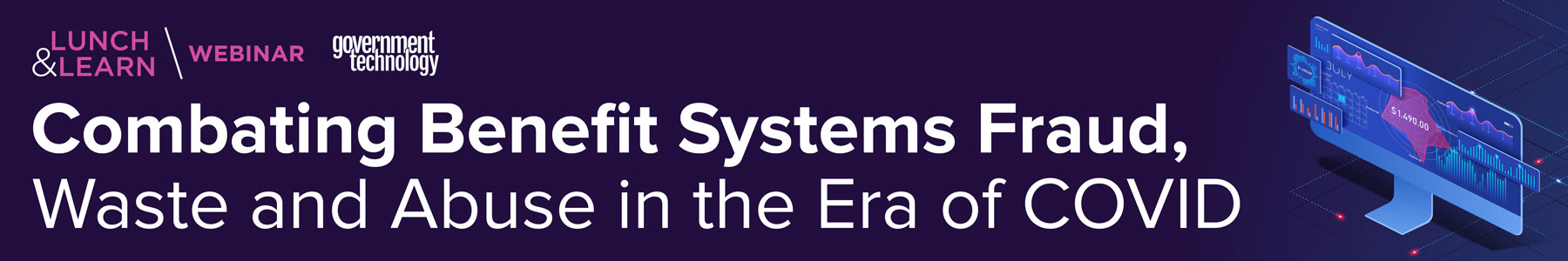 Combating Benefit Systems Fraud, Waste and Abuse in the Era of COVID Banner