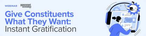 Give Constituents What They Want: Instant Gratification banner