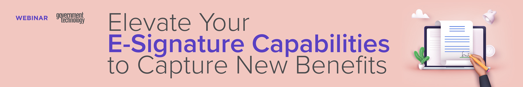 Elevate Your E-Signature Capabilities to Capture New Benefits Banner