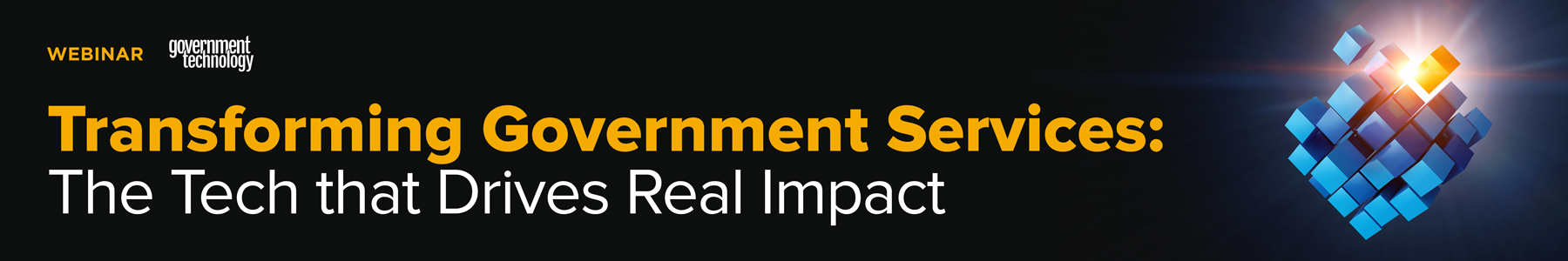 Transforming Government Services: The Tech that Drives Real Impact Banner