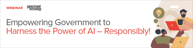 Empowering Government to Harness the Power of AI -- Responsibly! banner