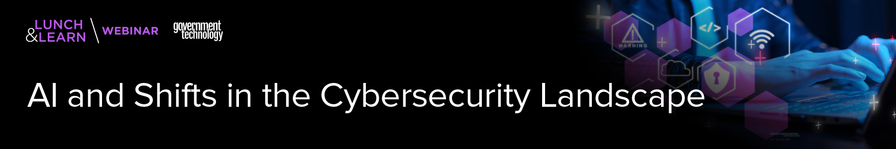 AI and Shifts in the Cybersecurity Landscape Banner