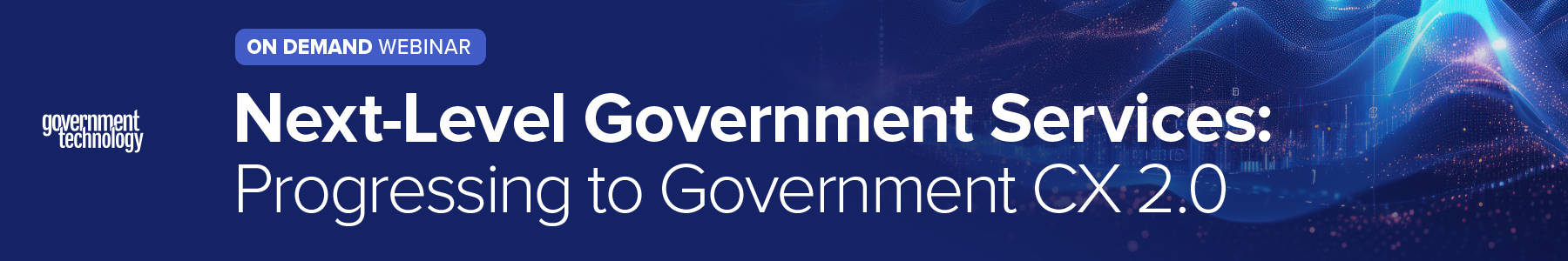 Next-Level Government Services: Progressing to Government CX 2.0 Banner
