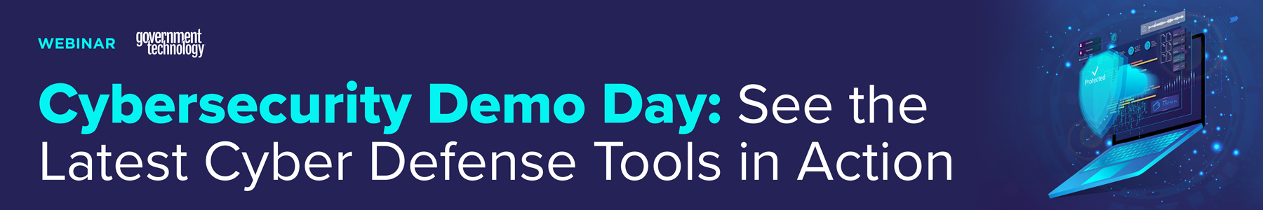 Cybersecurity Demo Day: See the Latest Cyber Defense Tools in Action Banner