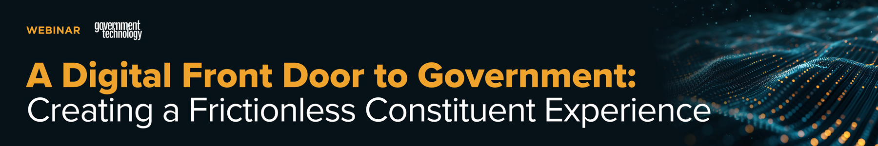 A Digital Front Door to Government: Creating a Frictionless Constituent Experience Banner