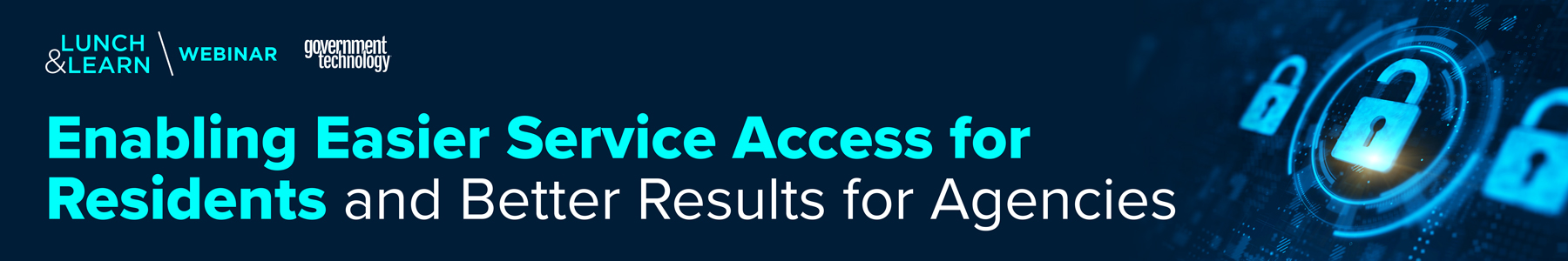 Enabling Easier Service Access for Residents and Better Results for Agencies Banner