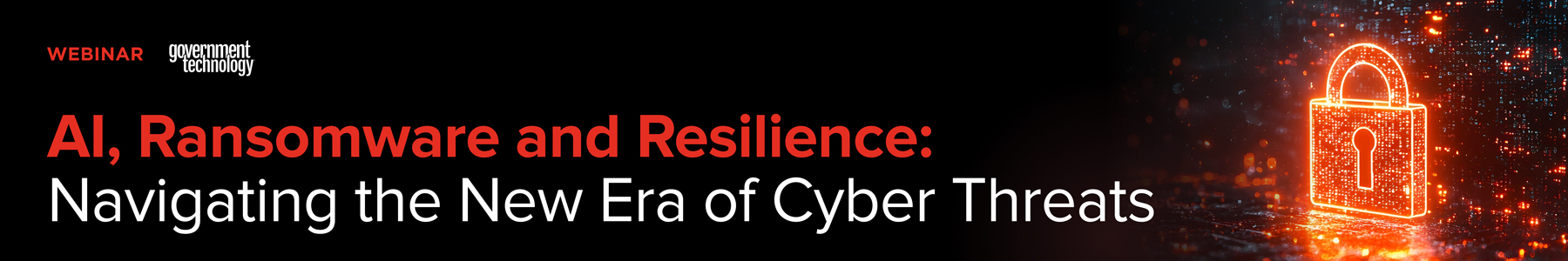 AI, Ransomware and Resilience: Navigating the New Era of Cyber Threats Banner