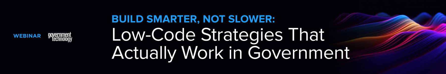 Build Smarter, Not Slower: Low-Code Strategies That Actually Work in Government Banner