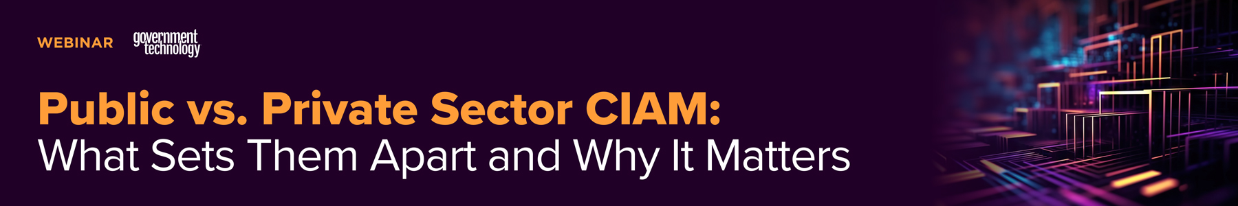 Public vs. Private Sector CIAM: What Sets Them Apart and Why It Matters Banner