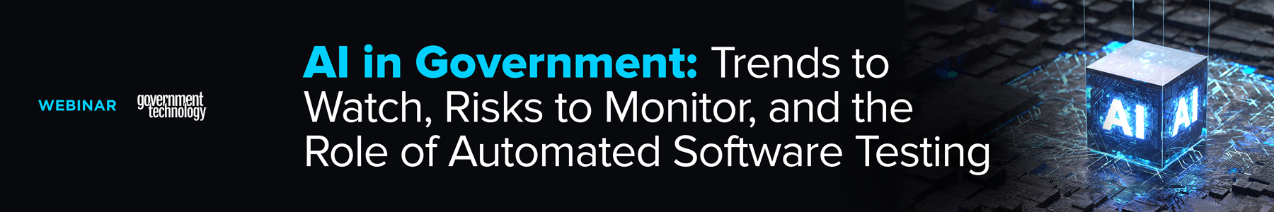 AI in Government: Trends to Watch, Risks to Monitor, and the Role of Automated Software Testing Banner