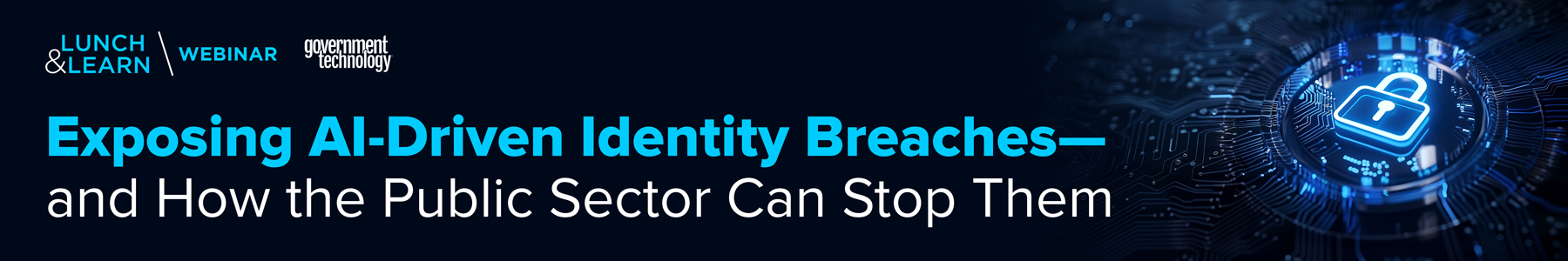 Exposing AI-Driven Identity Breaches-and How the Public Sector Can Stop Them Banner